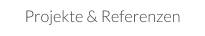 Projekte & Referenzen