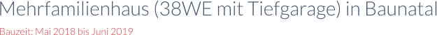 Bauzeit: Mai 2018 bis Juni 2019 Mehrfamilienhaus (38WE mit Tiefgarage) in Baunatal