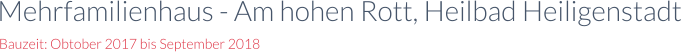 Bauzeit: Obtober 2017 bis September 2018 Mehrfamilienhaus - Am hohen Rott, Heilbad Heiligenstadt