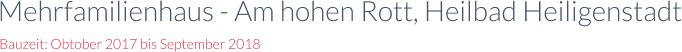 Bauzeit: Obtober 2017 bis September 2018 Mehrfamilienhaus - Am hohen Rott, Heilbad Heiligenstadt